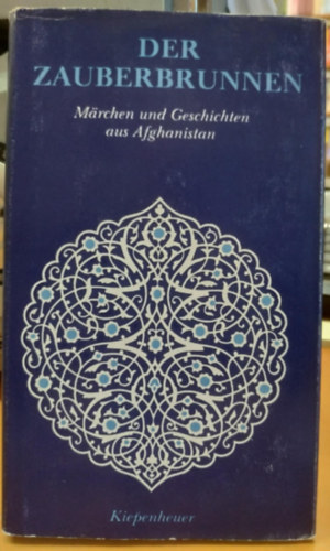 Konstantin A. Lebedev - Der Zauberbrunnen (Mrchen und Geschichten aus Afghanistan)