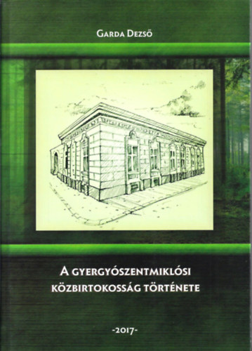 Garda Dezs� - A gyergy�szentmikl�si k�zbirtokoss�g t�rt�nete