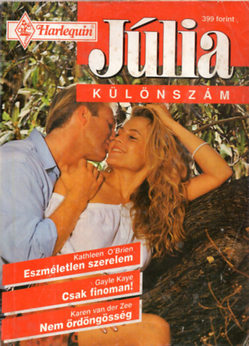 Gayle Kaye, Karen van der Zee Kathleen O'brien - Júlia különszám 1997/4 ( Eszméletlen szerelem+Csak finoman+Nem ördöngösség )
