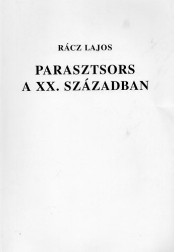 R�cz Lajos - Parasztsors a XX. sz�zadban