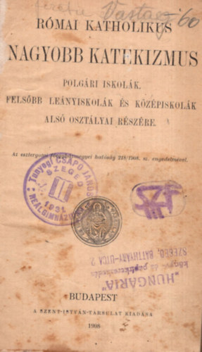 R�mai katholikus nagyobb katekizmus polg�ri iskol�k, fels�bb le�nyiskol�k �s k�z�piskol�k als� oszt�lyai r�sz�re