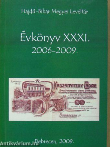 Radics Klmn  (szerkeszt) - Hajd-Bihar Megyei Levltr-vknyv XXXI. 2006-2009
