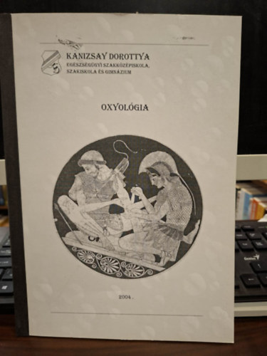 Hornyák István Perkó Magda - Oxyológia (Bevezetés az orvostudományba V. Blokk, Tanulási Útmutató)