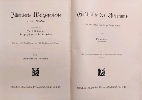 Dr. Dr. P. Fischer S. Widmann - Illustrierte Weltgeschichte in vier Bnden - Band I. : Geschichte des Altertums (Illusztrlt vilgtrtnet ngy ktetben - I. ktet : Az kor trtnete)