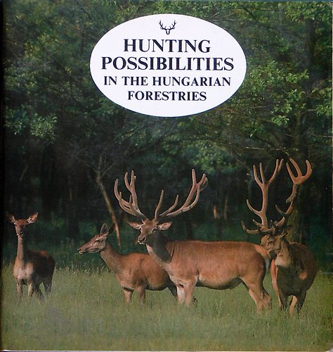 Markovics Lszl - Hunting possibilities in the hungarian forestries