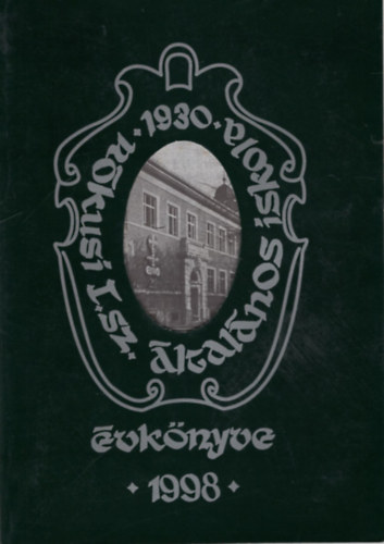 dr. Kkai Gyula, Ksz Gabriella Baricz Zsoltn - A Rkusi 1. sz. ltalnos Iskola vknyve 1997/98 Szeged