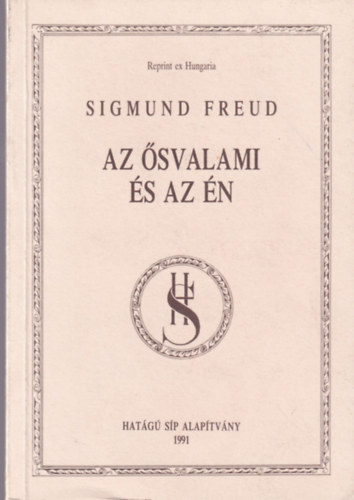 Sigmund Freud - Az ősvalami és az én