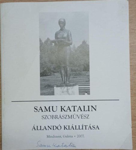 Samu Katalin szobrszmvsz lland killtsa - Mindszent, Galria 2007