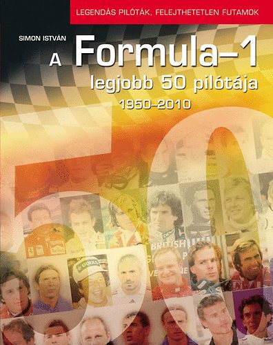 Simon Istvn - A Formula-1 legjobb 50 piltja - 1950-2010