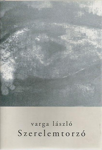 Varga L�szl� - Szerelemtorz�