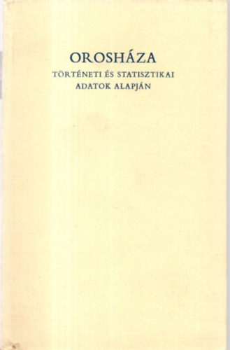 Veres J�zsef - Orosh�za t�rt�neti  �s statisztikai adatok alapj�n