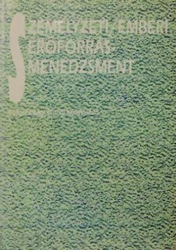 Farkas Ferenc  (szerk.); Karoliny M�rtonn� (szerk.); Po�r J�zsef (szerk.) - Szem�lyzeti/emberi er�forr�s-menedzsment