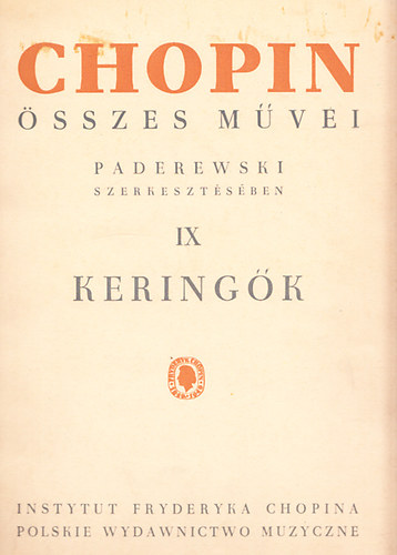 I. J. Paderewski; L. Bronarski  (szerk.); J. Turczynski (szerk.) - Kering�k zongor�ra (Fryderyk Chopin �sszes m�vei IX.)