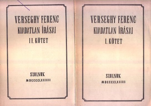 Deme Zoltn  (szerk.) - Verseghy Ferenc kiadatlan rsai I-II.