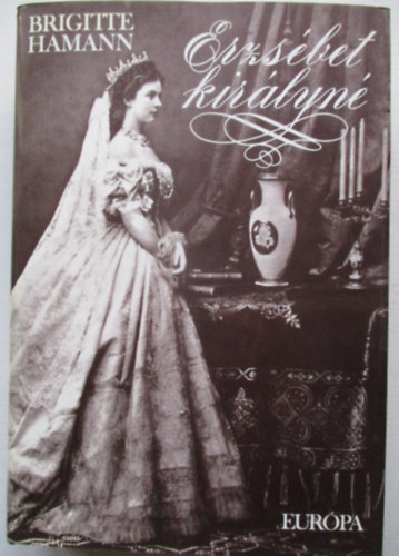 Brigitte Hamann - Erzs�bet kir�lyn�