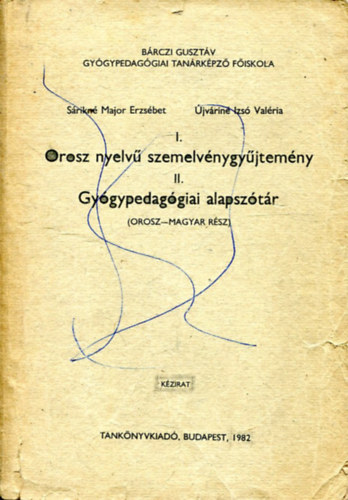 jvrin Izs Valria Srikn Major Erzsbet - I. Orosz nyelv szemelvnygyjtemny - II. Gygypedaggiai alapsztr (orosz-magyar rsz)