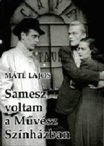 Mt Lajos - Samesz voltam a Mvsz Sznhzban SZNHZI NAPL 1948-1951 - Criticai lapok knyvek 4