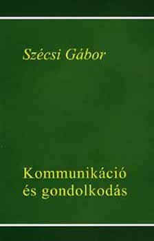Szcsi Gbor - Kommunikci s gondolkods
