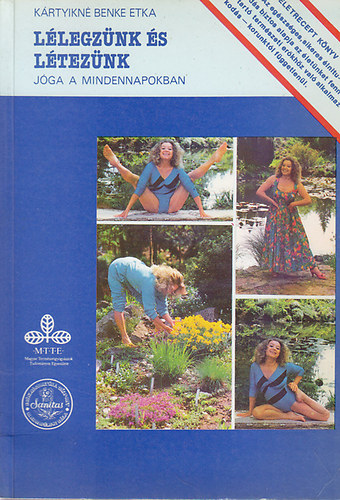 K�rtyikn� Benke Etka - L�legz�nk �s l�tez�nk (J�ga a mindennapokban)