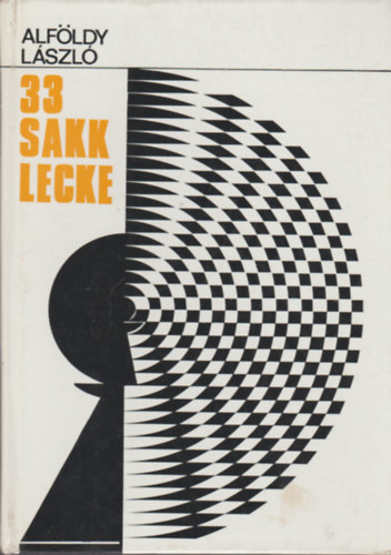 Alföldy László - 33 Sakk Lecke