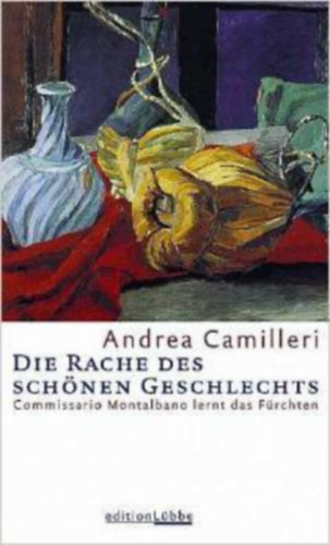 Andrea Camilleri - Die Rache des schönen Geschlechts