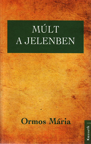 Ormos M�ria - M�lt a jelenben