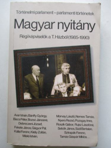 Magyar nyit�ny - R�gi k�pvisel�k a T. H�zb�l (1985-1990)