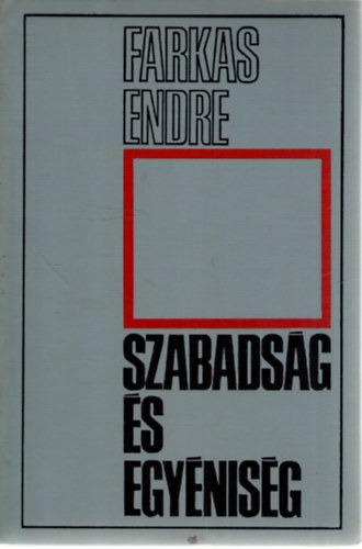 Farkas Endre - Szabadsg s egynisg