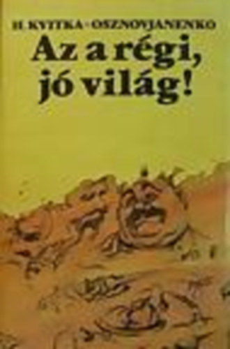 H.-Osznovjanenko Kvitka - Az a régi, jó világ!