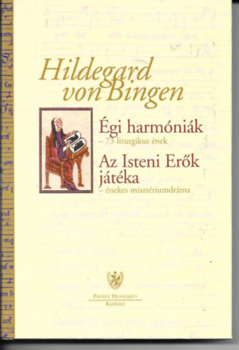 Hildegard Von Bingen - Égi harmóniák-73 liturgikus ének - Az Isteni Erők játéka