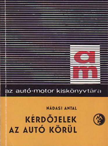 Nádasi Antal - Kérdőjelek az autó körül