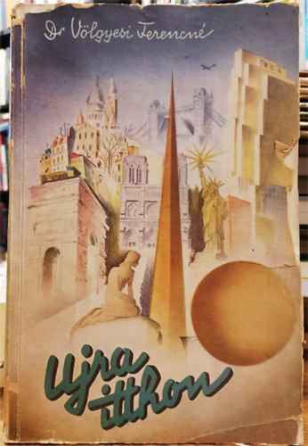 Dr. Vlgyesi Ferencn - Ujra itthon (tanulmnyt Amerika s Eurpa 17 llamn keresztl...)