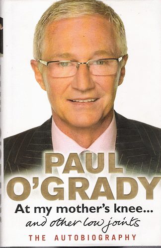 Paul O'Grady - At My MOther's Knee...and Other Low Joints