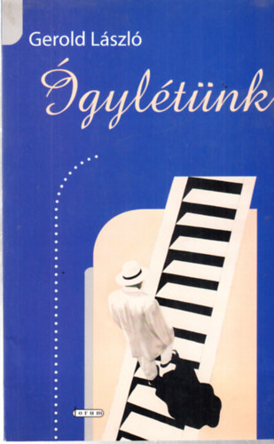 Gerold Lszl - gyltnk - Tanulmnyok, esszk, kritikk XX.szzadi irodalmunkrl - dediklt