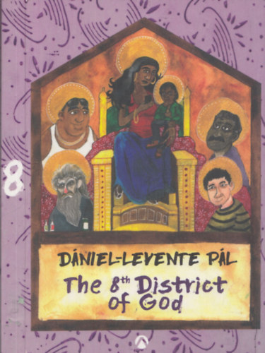 Dniel-Levente Pl - The 8th District of God - Der achte Bezirk Gottes (dediklt)
