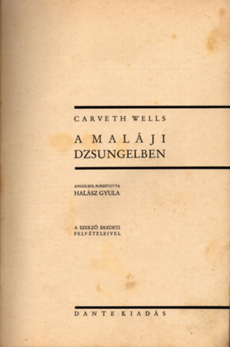 Carveth Wells - A maláji dzsungelben (a világjárás hősei)