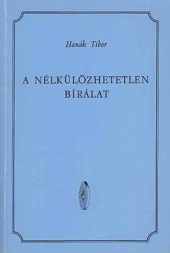 Hank Tibor - A nlklzhetetlen brlat