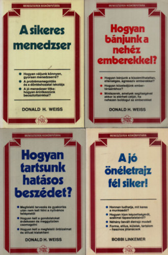 Donald H. Weiss Bobbi Linkemer - 4 db Menedzserek kisknyvtra: A siker menedzser, Hogyan tartsunk hatsos beszdet, A j nletrajz fl siker, Hogyan bnjunk a nehz emberekkel.