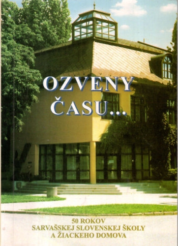 Ozveny Casu- Emlkek az intzmny letbl (Szlovk-magyar  kt nyelv )