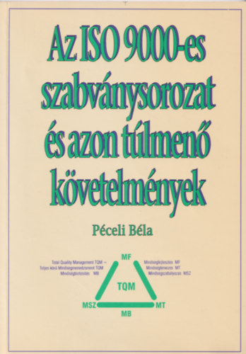Az ISO 9000-es szabv�nysorozat �s azon t�lmen� k�vetelm�nyek