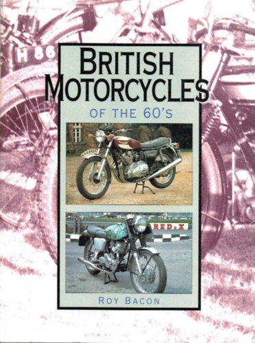 Roy Bacon - British Motorcycles of the 1960s