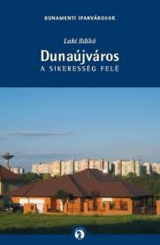 Laki Ildik� - Duna�jv�ros a sikeress�g fel�