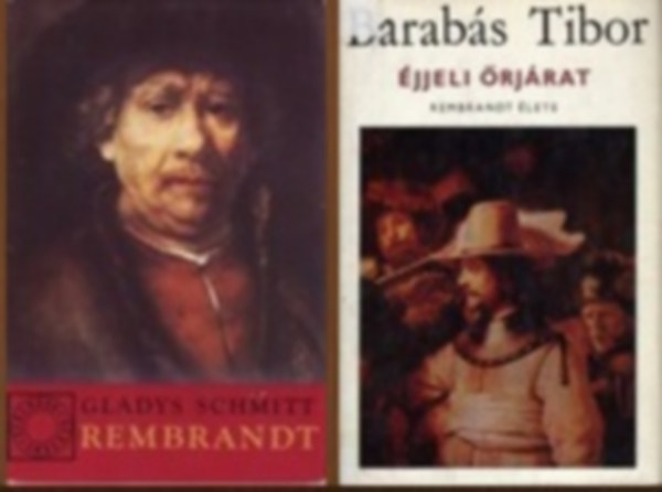 Barabás Tibor Gladys Schmitt - 2 db-os könyvcsomag (3 kötet): Rembrandt I-II. / Éjjeli őrjárat (Rembrandt élete)