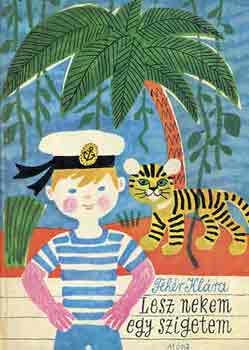 Feh�r Kl�ra - Lesz nekem egy szigetem