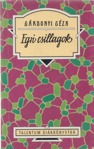 Gárdonyi Géza - Egri csillagok (Talentum Diákkönyvtár)