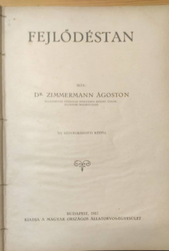 Dr. Zimmermann Ágoston - Fejlődéstan (Állatorvosi Kézi Könyvtár XXI.)
