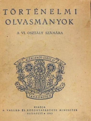 Kosáry Domonkos-Vajda György Mihály - Történelmi olvasmányok a VI. osztály számára