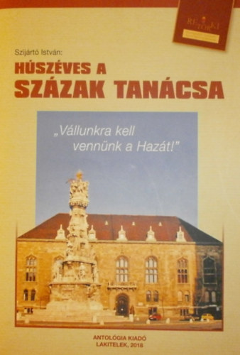 Szij�rt� Istv�n - H�sz�ves a Sz�zak Tan�csa (RET�RKI)