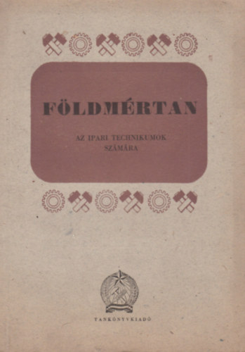 Szentandr�si Gyula; T�ltsz�ki Tivadar - F�ldm�rtan az ipari technikumok sz�m�ra