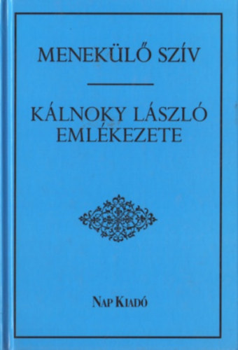 Alfldy Jen  (szerk.) - Menekl szv - Klnoky Lszl emlkezete